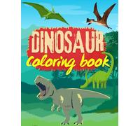 Dinosaur coloring book for kids: Discover a World of Dinosaurs Coloring Book For Kids