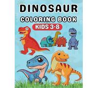 Dinosaur Coloring Book for Kids: Fun and Cute Dinosaurs & Prehistoric Creatures for Ages 3-8
