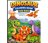 Dinosaur Coloring Book for Kids: Fun Coloring Pages, Mazes and Activities | Cute Dinosaurs, Easy Puzzles and Learning Games for Kids Ages 4-8