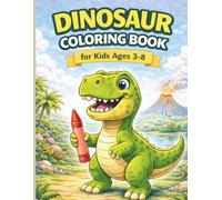 Dinosaur Coloring Book for Kids: Fun Dinosaurs for Kids Ages 3-8