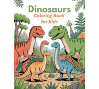 Dinosaur Coloring Book for Kids: Fun & Educational Dinosaur Coloring Pages with Realistic Dinosaurs and Prehistoric Scenes