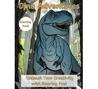 Dinosaur Coloring Book for Kids: Fun Roaring Adventures to Spark Creativity and Imagination!