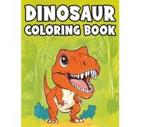 Dinosaur: Coloring Book for Kids With Creative dino designed fun to help kids relax, focus, and enjoy