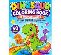 Dinosaur Coloring Book for Toddlers Ages 2-5: 50 Fun & Easy Dino Coloring Pages with Simple Drawings and Thick Lines