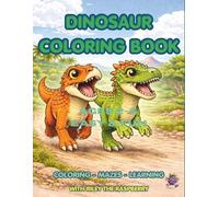 Dinosaur Coloring Book for Toddlers Ages 2-5: Easy & Fun Dino Coloring, Mazes & Learning Activities for Preschool Kids | With Riley the Raspberry - Book 1