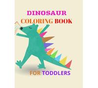 Dinosaur Coloring Book for Toddlers: Toddlers Coloring Book Dinosaur, Preschool Coloring book, 8.5 x 11 with 20 pages