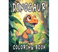 Dinosaur Coloring Book: Fun, Adorable pages for Your Young Dinosaur Enthusiast.