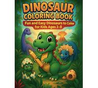 Dinosaur Coloring Book: Fun and Easy Dinosaurs to Color for Kids Ages 3-8