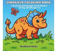 DINOSAUR COLORING BOOK: Fun and Easy Pages of Cute Dinosaurs for Boys and Girls Ages 4-8