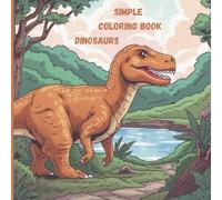 Dinosaur coloring book: Fun Coloring Book for Kids, Easy Stress Relieving Designs for Relaxation, Fun and Calm