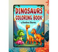 Dinosaur Coloring Book: Fun & Easy Dinosaur Coloring Pages Featuring 30+ Amazing Prehistoric Creatures for Kids Ages 4-8