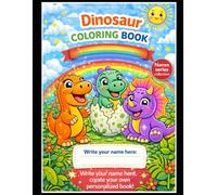 Dinosaur Coloring Book: Personalized Coloring Book for Kids - Write Your Name and Create Your Own Adventure