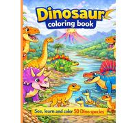 Dinosaur coloring book: See, learn and color 50 dino species