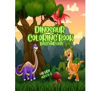 Dinosaur Coloring Book: Step into a prehistoric world of fun animals with this exciting Bold And Easy coloring for Kids Ages 4-8