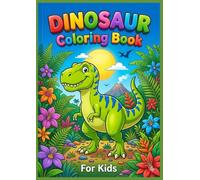 Dinosaur Coloring Book: Triceratops, T-Rex, Stegosaurus, Velociraptor and more - Educational coloring book