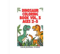 Dinosaur Coloring Book Vol. 3 for Toddlers Ages 2-5: Fun and Easy Dinosaur Coloring Pages