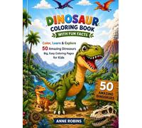 Dinosaur Coloring Book with Fun Facts: Color, Learn & Explore 50 Amazing Dinosaurs | Big, Easy Coloring Pages for Kids Ages 3-9 black and white edition