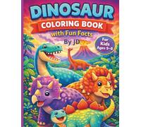 Dinosaur Coloring Book with Fun Facts for Kids Ages 5-8: Educational Prehistoric Coloring Pages Featuring T-Rex, Triceratops, Stegosaurus, ... Fun Learning Activity Book for Boys and Girls