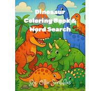Dinosaur Coloring Book & Word Search for Kids Ages 4-8: T-Rex, Triceratops, Stegosaurus, Brachiosaurus, Velociraptor & More: 2-in-1 Dino Activity Book ... Word Search Puzzles | 8.5 x 11