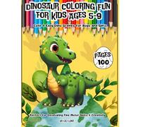 Dinosaur Coloring Fun for Kids Ages 5-9: Cute & Easy Dino Scenes for Boys and Girls