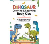 Dinosaur Coloring & Learning Book for Kids - Fun Educational Activity with Dino Names!: Fun Educational Activity with Dino Names!