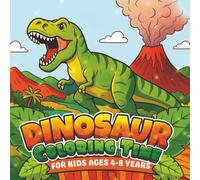 Dinosaur Coloring Time: A Roarsome Adventure for Kids Ages 4-8!