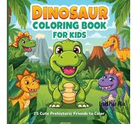 DINOSAUR COLOURING BOOK FOR KIDS: 25 Cute prehistoric friends to color