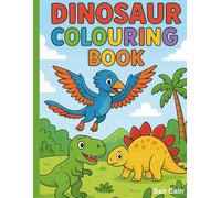 Dinosaur Colouring Book for Kids Ages 4-8: Fun and Easy Prehistoric Colouring Pages with 40 Dinosaurs!