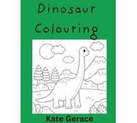 Dinosaur Colouring: Roaring Adventures with T-Rex, Triceratops, and More!