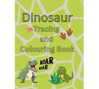 Dinosaur Colouring & Tracing Book for Kids Ages 3-5: Fun Activity Book with Cute Dinosaurs, Letter & Number Tracing, and Easy Colouring Pages: Handwriting Practice, Fine Motor Skills, and Creative Fun
