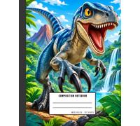 Dinosaur Composition Notebook. Wide Ruled Blank Lined Notebook For Kids And Teens With a Coloring Page Inside: Lined Journal Of a Cool Dinosaur For Boys, Girls, Students. Velociraptor