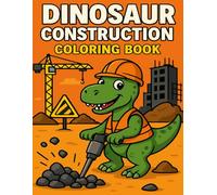 Dinosaur Construction Coloring Book