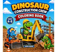 Dinosaur Construction Crew Coloring Book