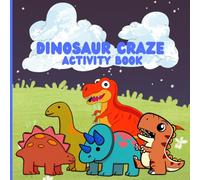 Dinosaur Craze Activity Book: Kawaii Dinosaur Coloring pages with Dinosaur Themed Activities