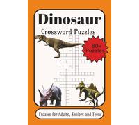 Dinosaur Crossword: Crossword Puzzles with Easy-to-Read Print about Dinosaurs, Dinosaur Myths, Prehistoric Life and More | 6×9 inches, 136 pages | 80+ ... Gift for Vacations, Holidays and Relaxation