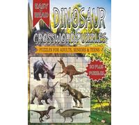 Dinosaur Crossword Puzzles: Crossword with Easy to Read Print about Dinosaur and Other Related Items | 6x9 inches, 120 pages | 50+ Puzzles... Gifts for Vacations, Holidays and Free Times