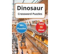 Dinosaur Crossword Puzzles: "Explore the Prehistoric World One Puzzle at a Time"