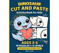 Dinosaur Cut and Paste Activity Book for Kids Ages 3-5: Preschool Scissor Skills Workbook with 4 Progressive Puzzle Levels