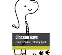 Dinosaur Days: children's dino coloring book