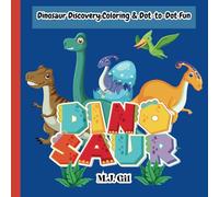Dinosaur Discovery: Coloring and Dot to Dot Fun