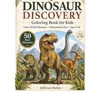 DINOSAUR DISCOVERY Coloring Book for Kids: 50 Real Dinosaurs with Fun Facts • Educational & Fun • Ages 6-10 • Perfect Gift for Boys and Girls