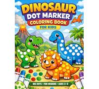 dinosaur dot marker coloring pages for kids: Fun Dinosaur Dot Marker Coloring Book for Toddlers and Kids Ages 4-8 | Big Dots, Cute Prehistoric Designs, Easy Coloring Activities