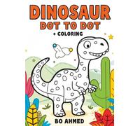 Dinosaur Dot to Dot + Coloring: Fun Animal Activity Book for Kids . Educational Counting Game for Preschool and Kindergarten