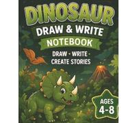 Dinosaur Draw and Write Notebook for Kids: Story Journal with Drawing Space and Writing Lines | Creative Writing Book for Ages 4-8