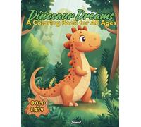 Dinosaur Dreams: A colouring book for all ages