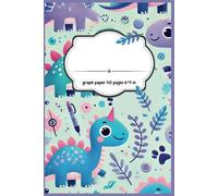 Dinosaur Dreams: A Notebook for Creative Minds Grid Notebook 110 pages Back-to-School Supplies: Graph Paper Journal with Dinosaur Design