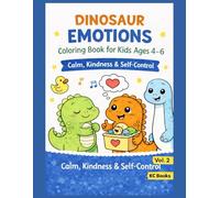 Dinosaur Emotions Coloring Book for Kids Ages 4-6: Calm, Kindness & Self-Control - Cute Dino Coloring Pages for Social and Emotional Learning, gift, holidays