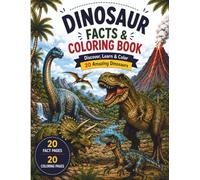 Dinosaur Facts & Coloring Book: A Fun Dinosaur Coloring Book for Kids Ages 6-10 Featuring 20 Amazing Dinosaurs to Discover, Learn, and Color