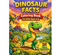 Dinosaur Facts Coloring Book: Ages 4-8, 25 Cute Dinos with Educational Profiles & Mysteries, Single-Sided Pages to Prevent Bleed-Through