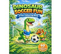 Dinosaur Football Fun: A fun Colouring Book